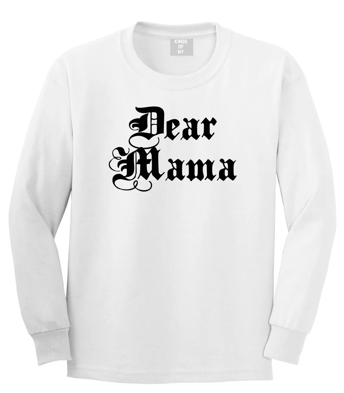 Dear Mama Long Sleeve T-Shirt