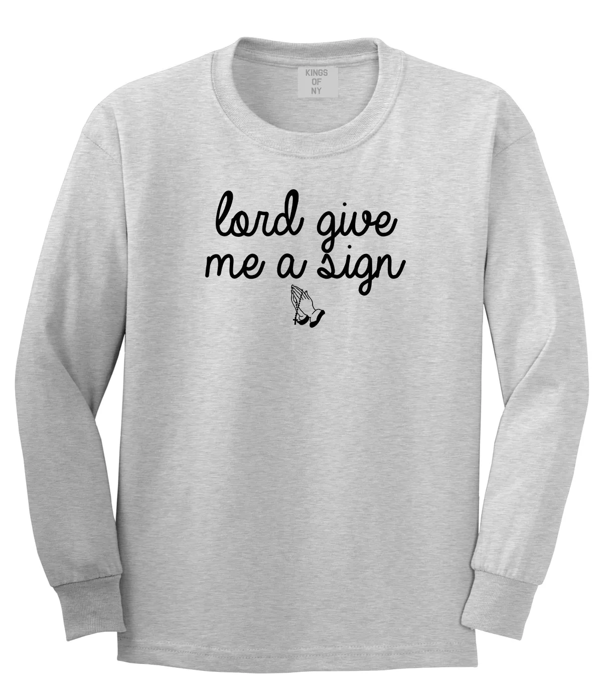 Lord Give Me A Sign Long Sleeve T-Shirt